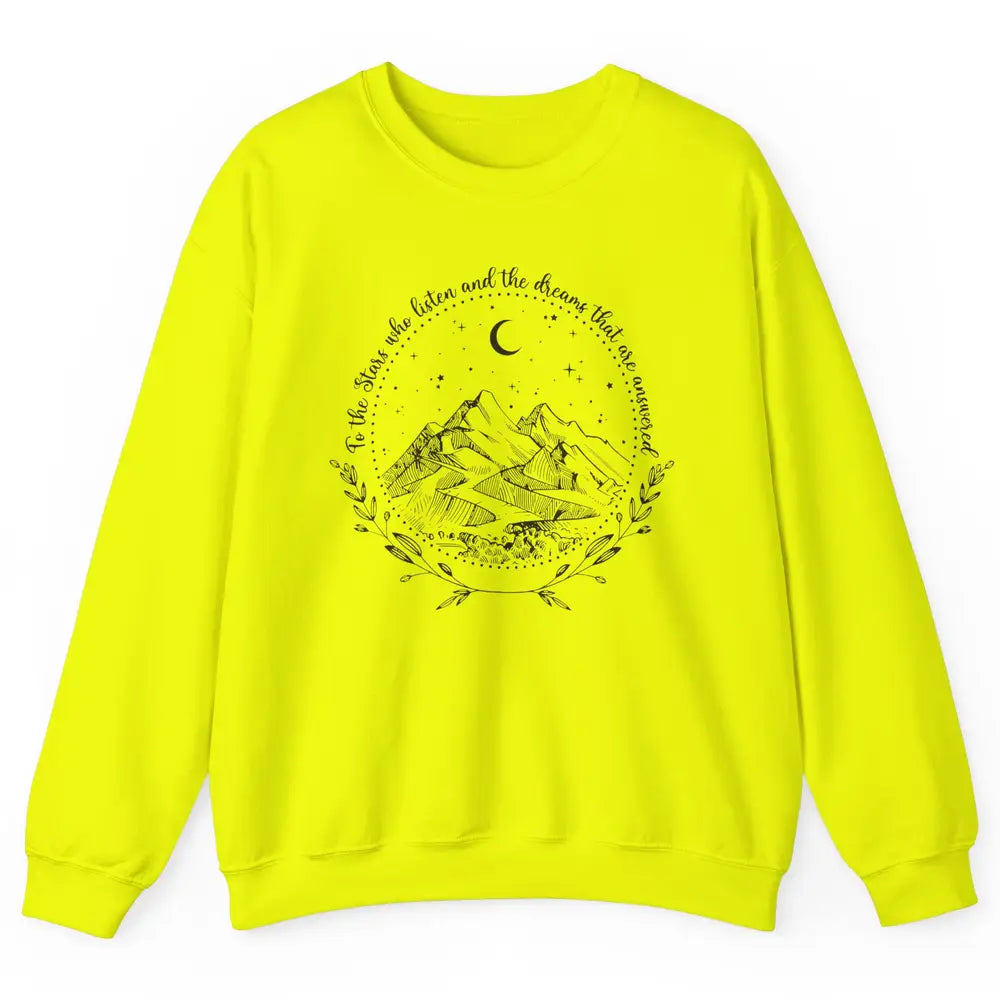 Night To The Stars Who Listen And Dreams That Are Answered Unisex Crewneck Sweatshirt