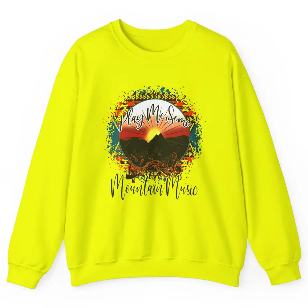 Retro Desert Dawn Play Me Some Mountain Music Western Life Unisex Crewneck Sweatshirt