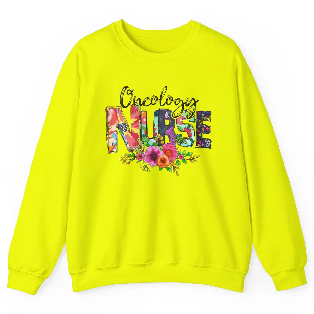 Oncology Nurse With Flowers Nurse Life Proud Oncology Nurse Unisex Crewneck Sweatshirt