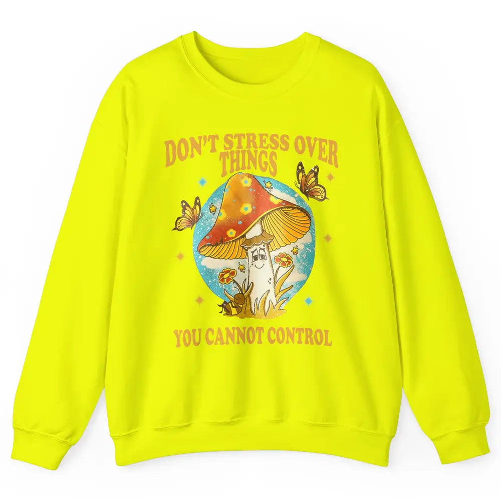 Mystic Butterfly Don't Stress Over Thing Motivation Positive Unisex Crewneck Sweatshirt