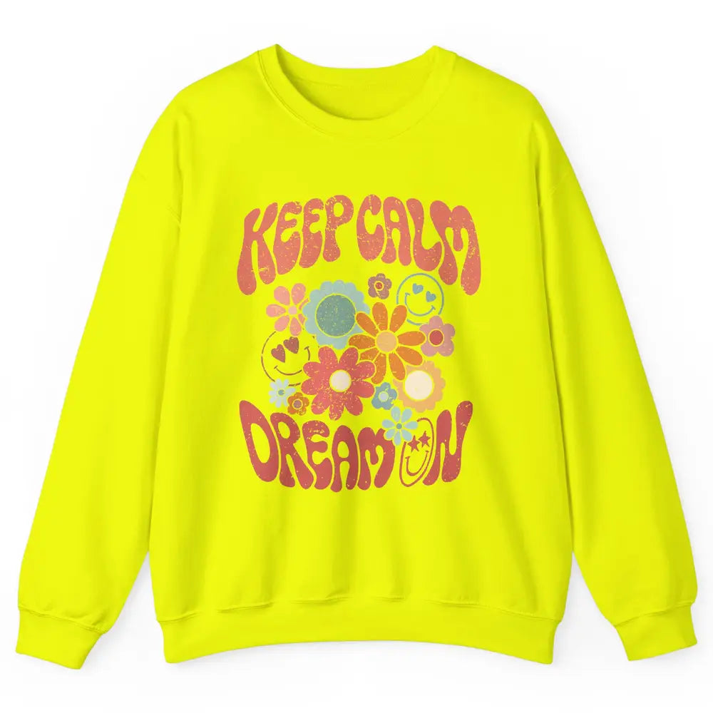 Retro Flower Keep Calm Dream On Hippie Girl Inspirational Unisex Crewneck Sweatshirt