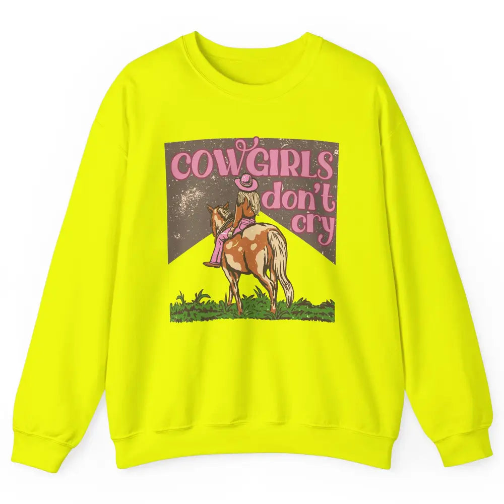 Retro Cowgirls Don't Cry Pink Horseback Rider Western Cowboy Unisex Crewneck Sweatshirt