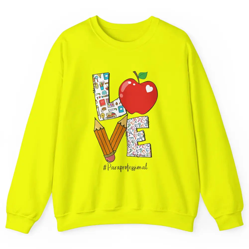 Paraprofessional Life Love Para Teacher Back To School Gift Unisex Crewneck Sweatshirt