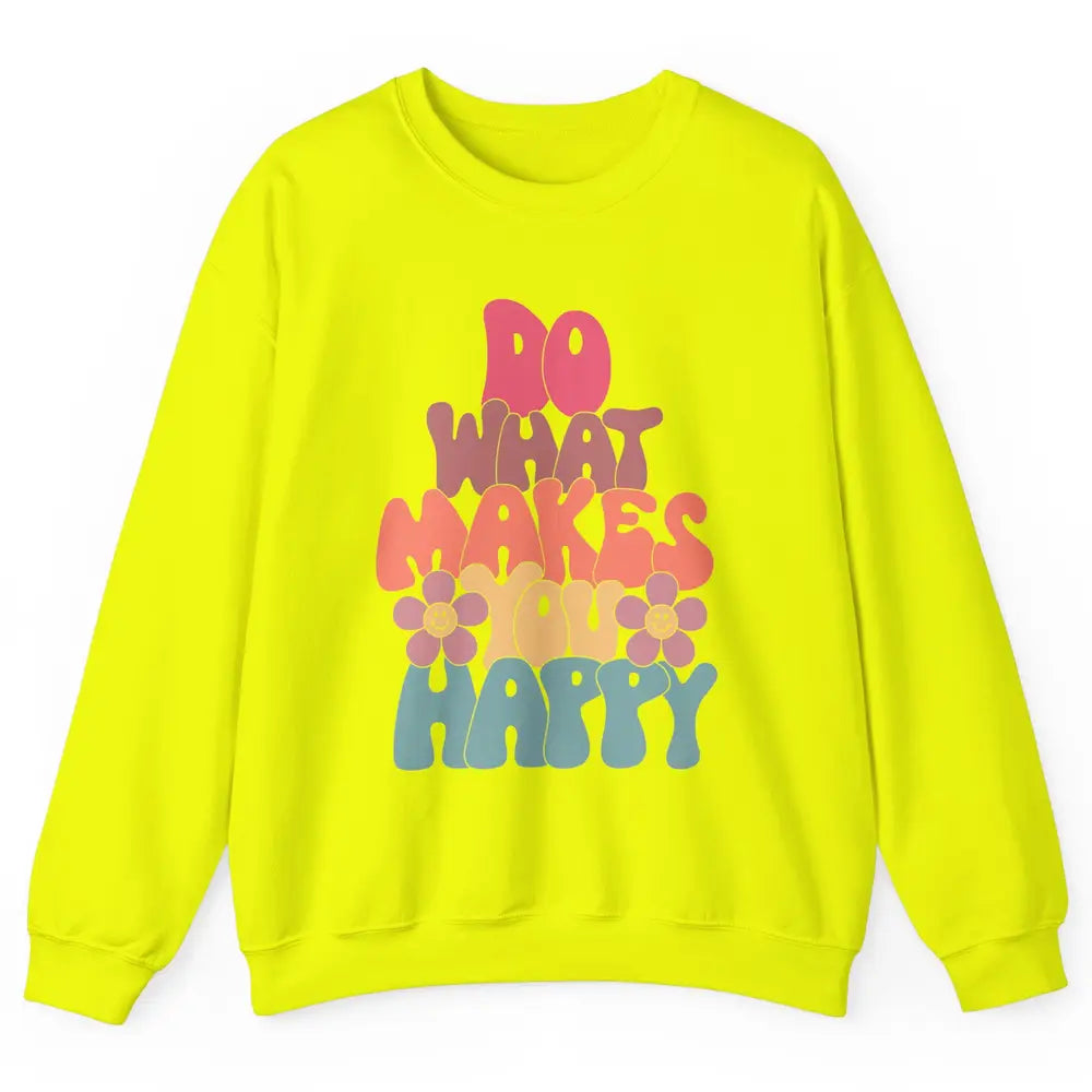 Retro Do What Makes You Happy Smiling Face Peace Lovers Unisex Crewneck Sweatshirt