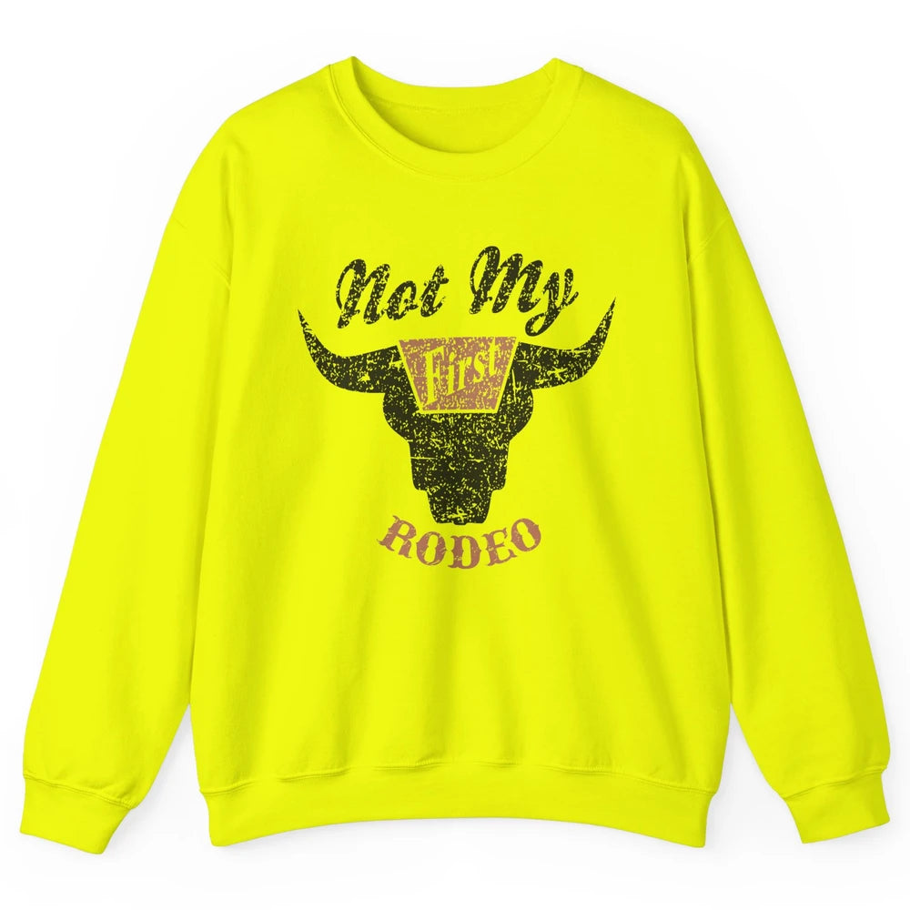 Retro Bull Skull Not My First Rodeo Western Country Cowboy Unisex Crewneck Sweatshirt