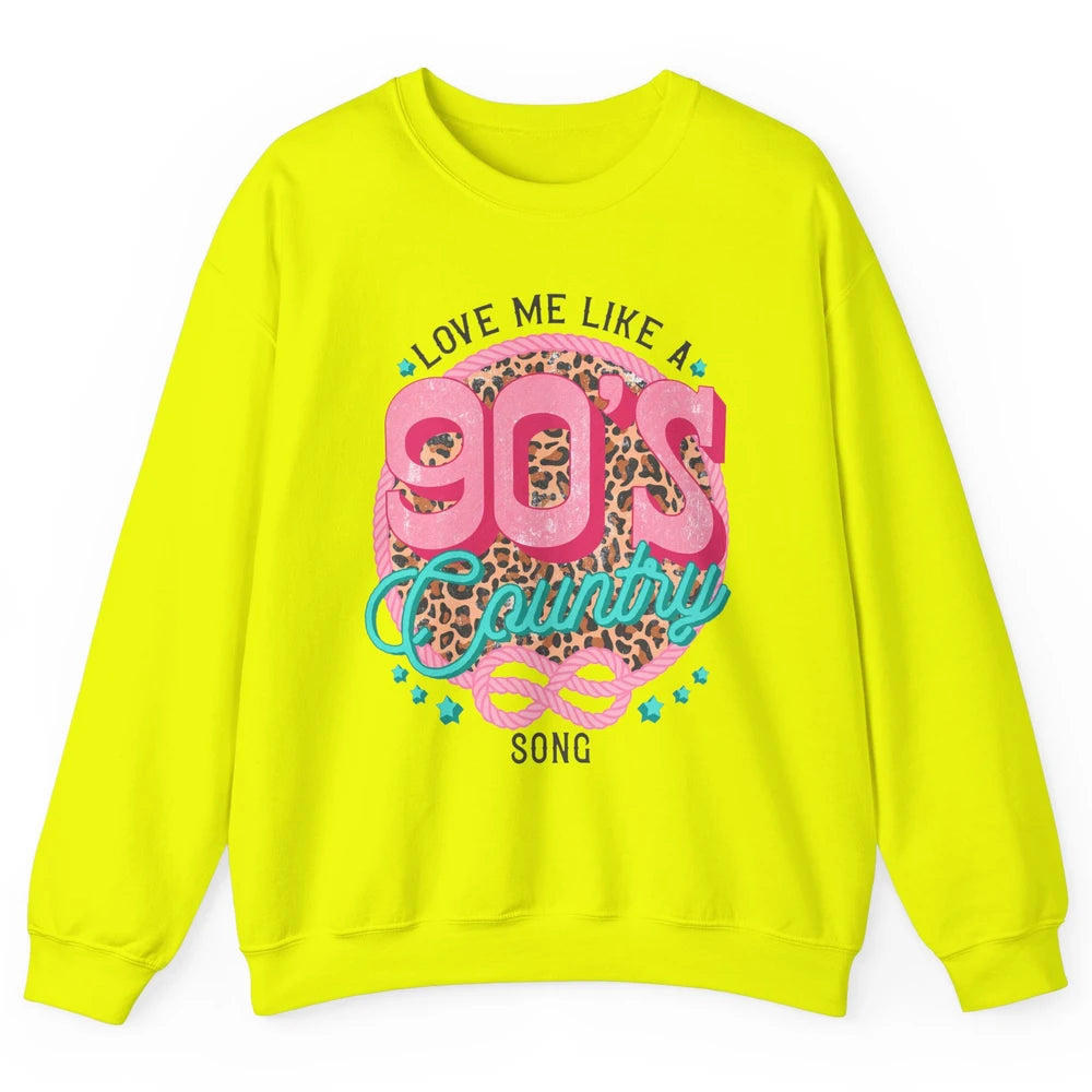 Retro Leopard Love Me Like 90s Country Song Western Cowgirl Unisex Crewneck Sweatshirt