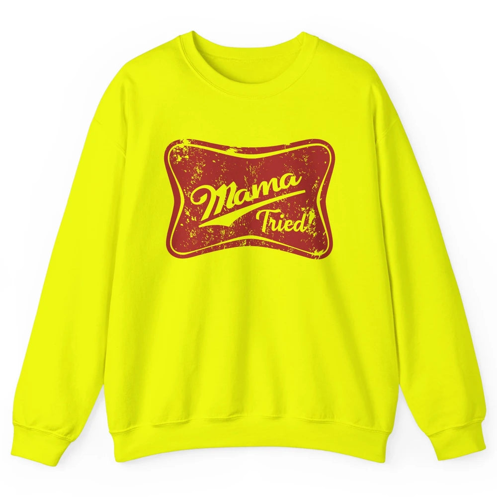 Retro Mama Tried Beer Mama Western Country Mom Drinking Gift Unisex Crewneck Sweatshirt