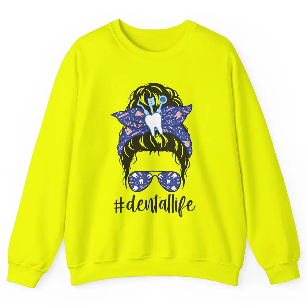 Retro Dentist Gift Dental Life Messy Bun Hair Sunglasses Unisex Crewneck Sweatshirt