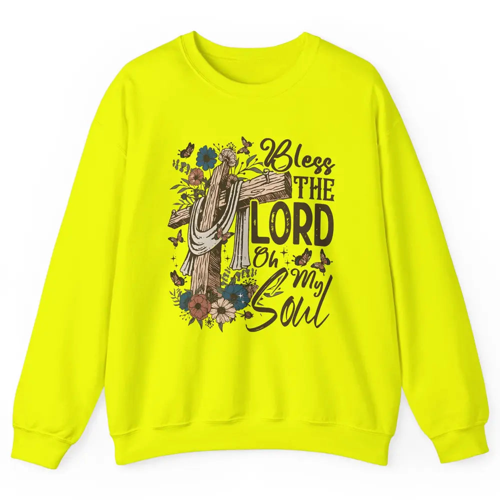 Retro Christian Floral Jesus Cross Bless The Lord Oh My Soul Unisex Crewneck Sweatshirt