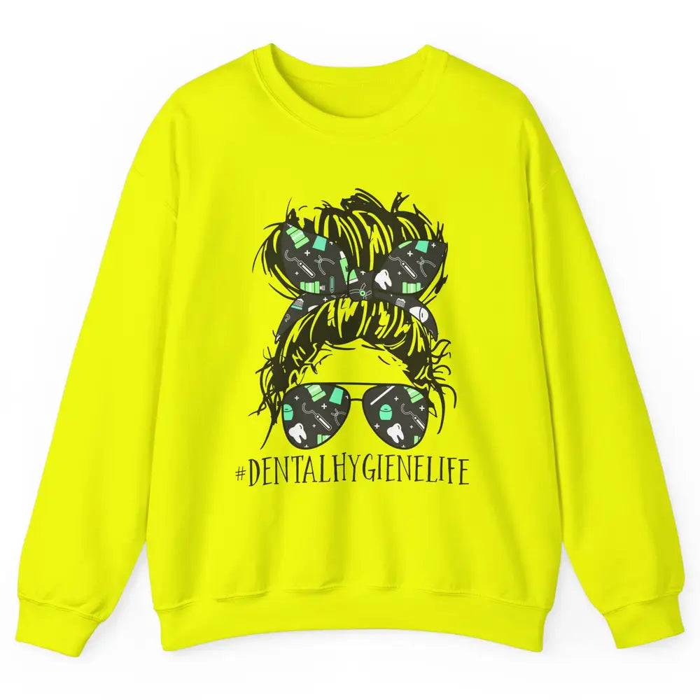 Retro Dentist Dental Hygiene Life Messy Bun Hair Sunglasses Unisex Crewneck Sweatshirt