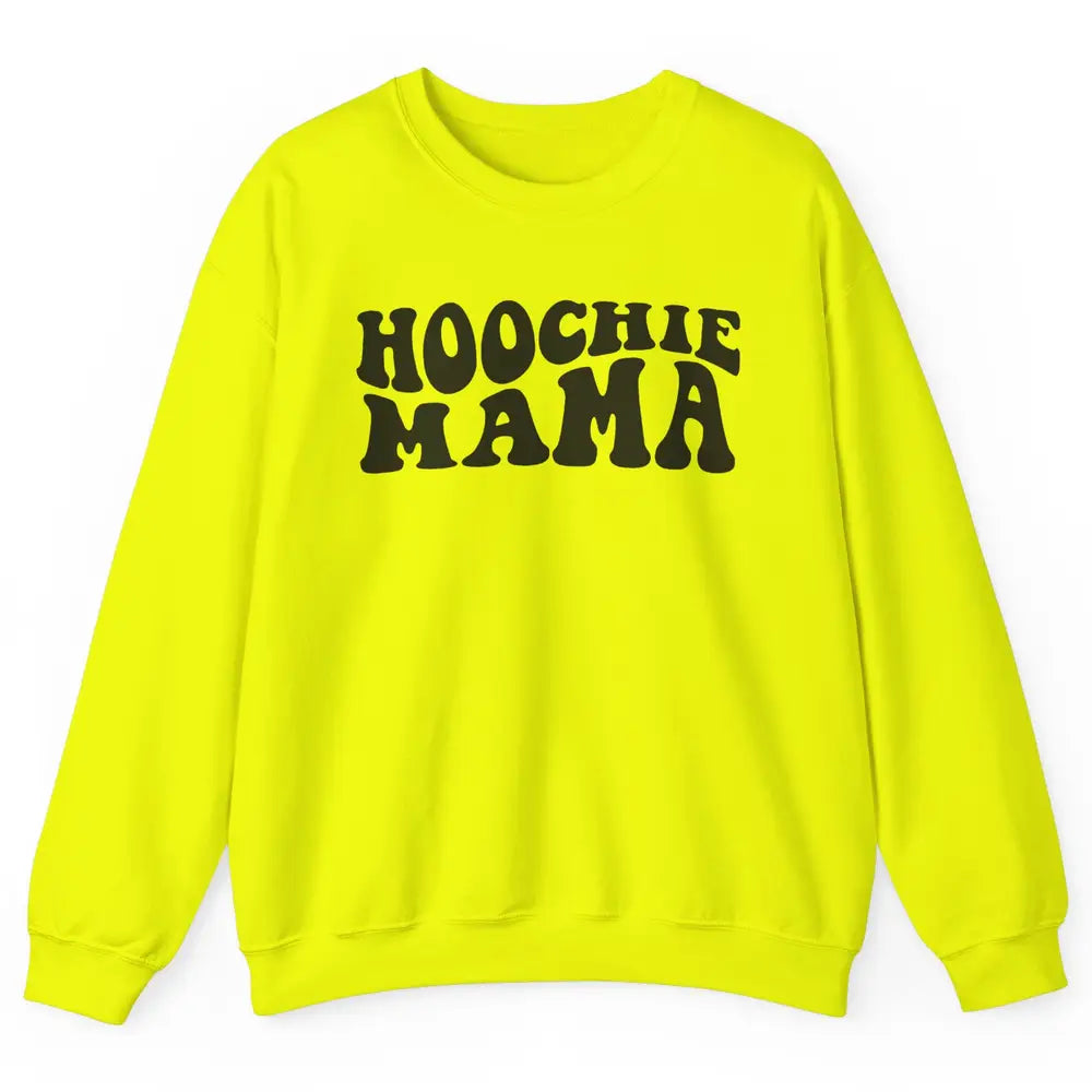 Nothing But A Hoochie Mama Funny Western Mama Mothers Day Unisex Crewneck Sweatshirt