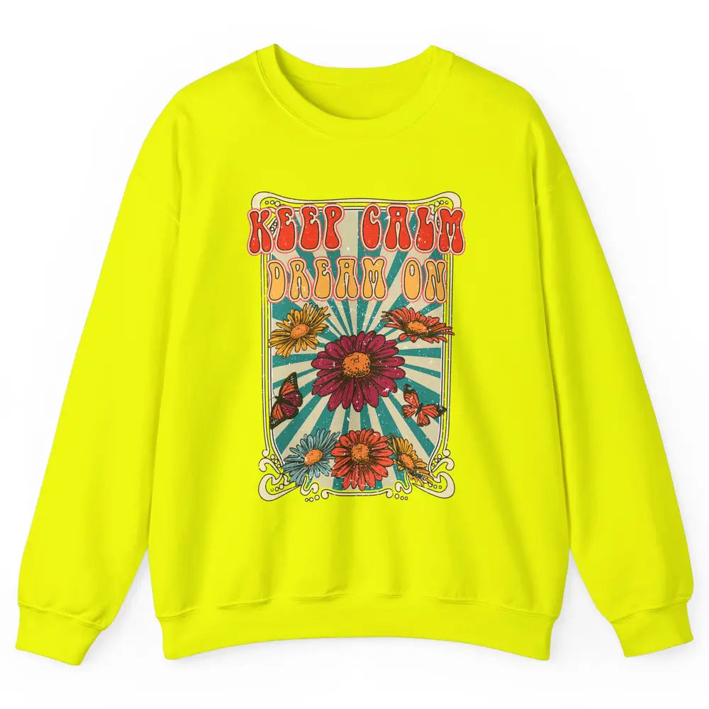 Retro Flower Keep Calm Dream On Hippie Girl Inspirational Unisex Crewneck Sweatshirt