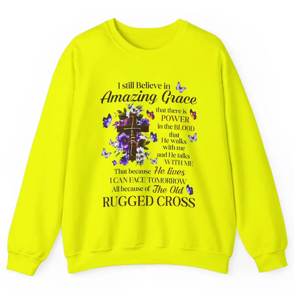Retro Christian Jesus Cross I Still Believe In Amazing Grace Unisex Crewneck Sweatshirt