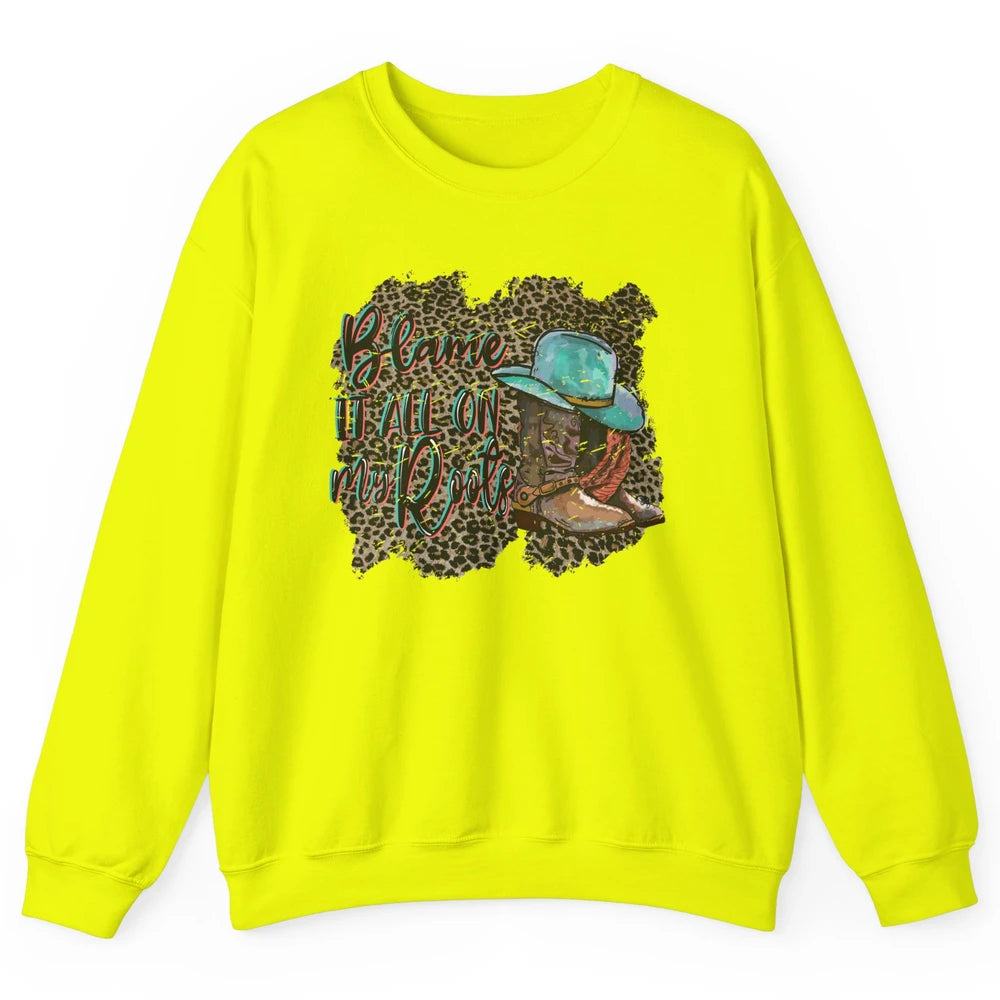 Retro Leopard Boot Blame It All On My Root Western Cowgirls Unisex Crewneck Sweatshirt