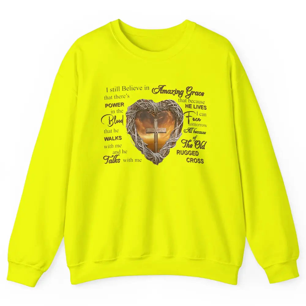 Retro Christian Jesus Cross I Still Believe In Amazing Grace Unisex Crewneck Sweatshirt