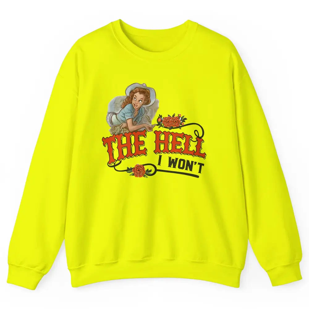 Retro Cowgirl The Hell I Won't Punchy Girls Western Country Unisex Crewneck Sweatshirt