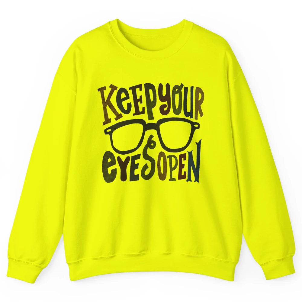 Optometrist Keep Your Eyes Open Ophthalmology Tech Optician Unisex Crewneck Sweatshirt
