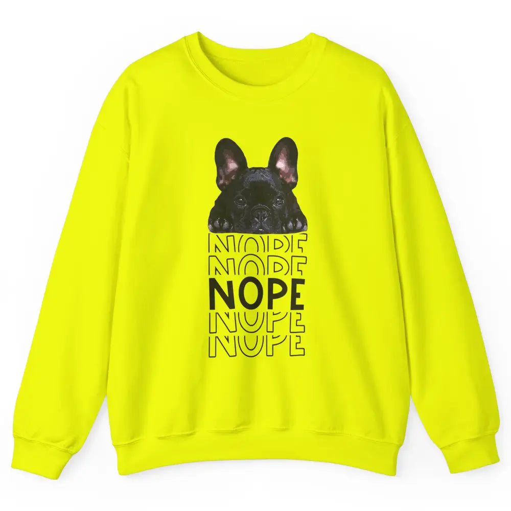 Nope Funny Lazy Black French Bulldog Lying Dog Owner Nap Unisex Crewneck Sweatshirt