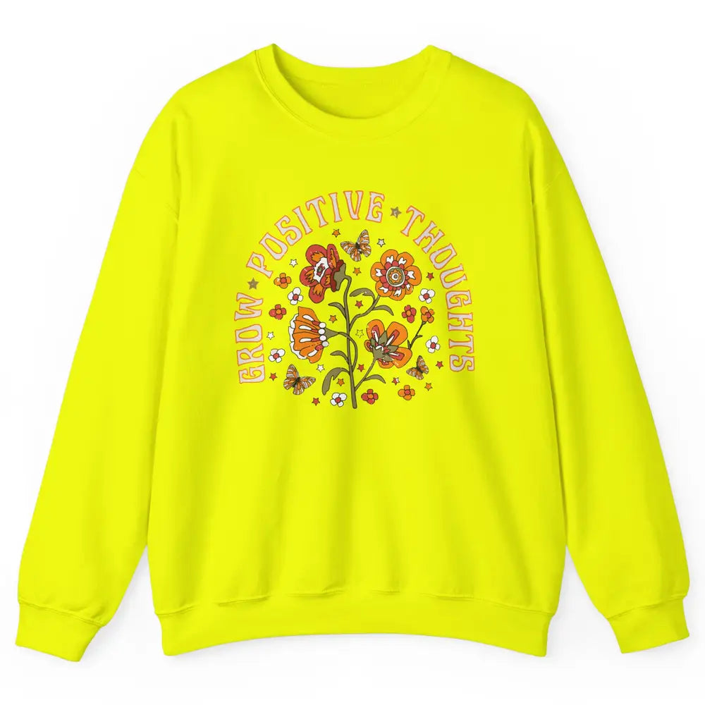 Retro Flower Grow Positive Thoughts Hippie Girl Happy Life Unisex Crewneck Sweatshirt
