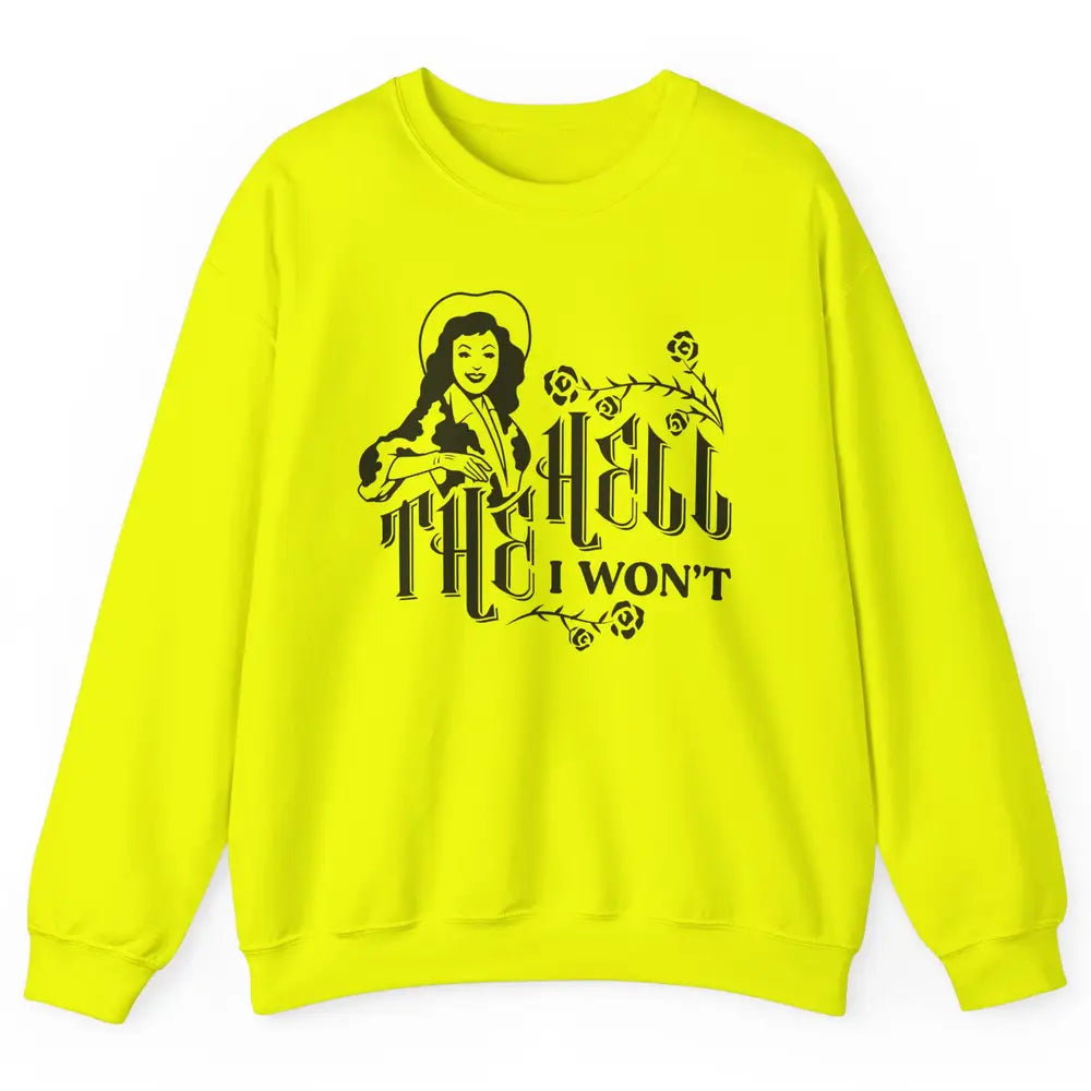 Retro Country Cowgirl Rodeo The Hell I Won't Western Country Unisex Crewneck Sweatshirt