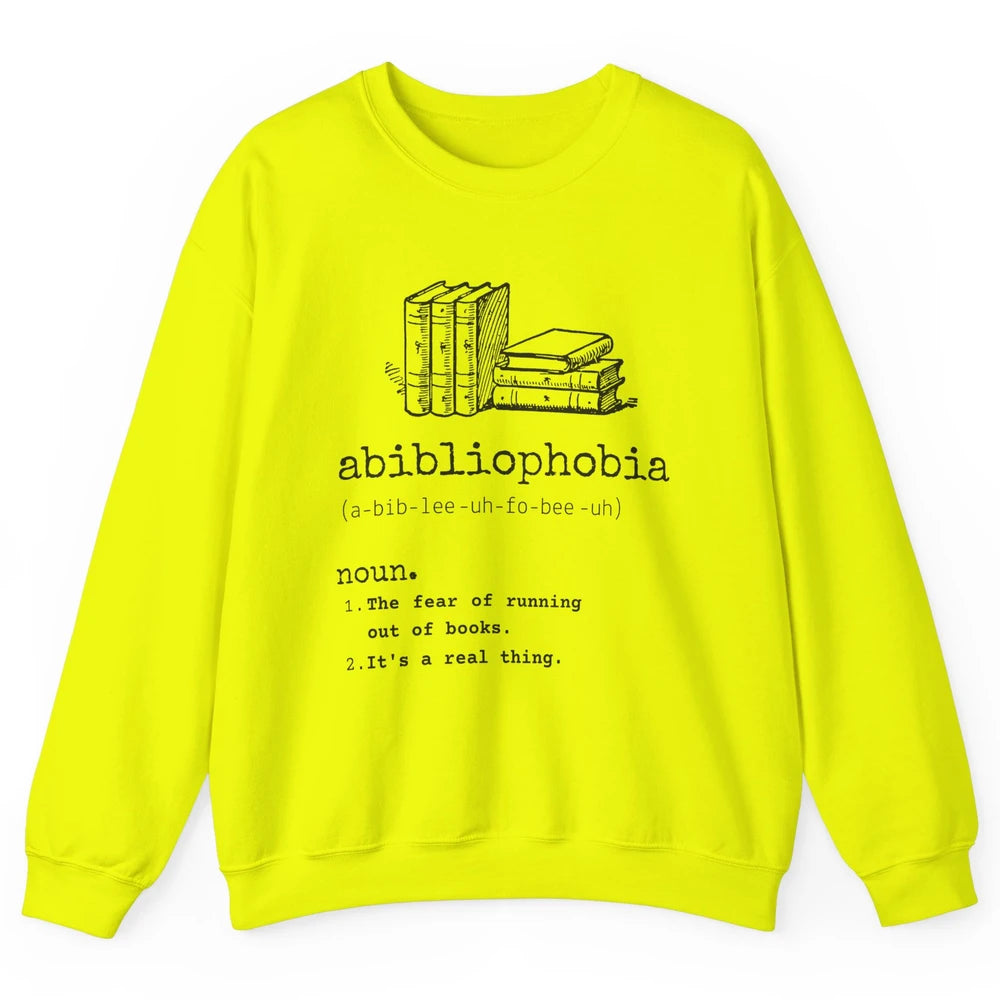 Abibliophobia Fear Of Running Out Of Books Reading Lovers Unisex Crewneck Sweatshirt