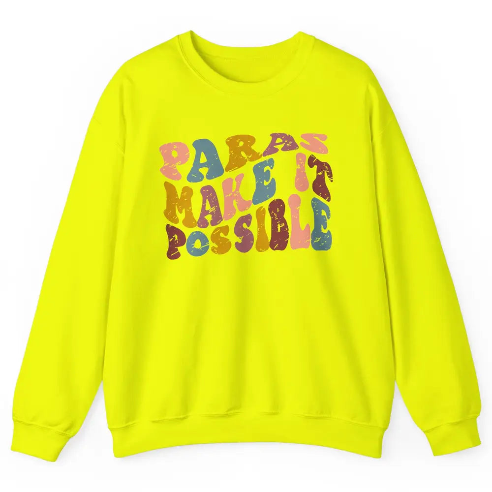 Retro Paraprofessional Teacher Aide Paras Make It Possible Unisex Crewneck Sweatshirt