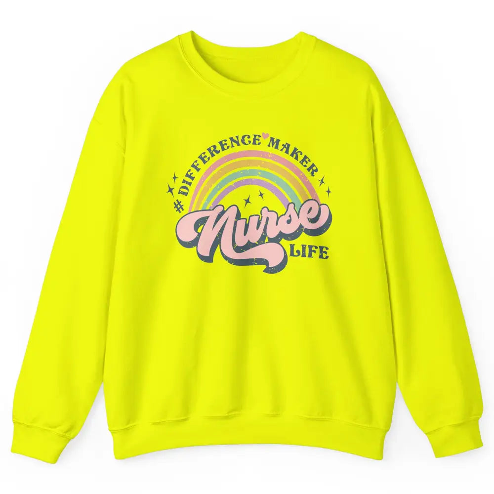 Nurse Life Rainbow Difference Maker Nurse Vibes Nursing Gift Unisex Crewneck Sweatshirt