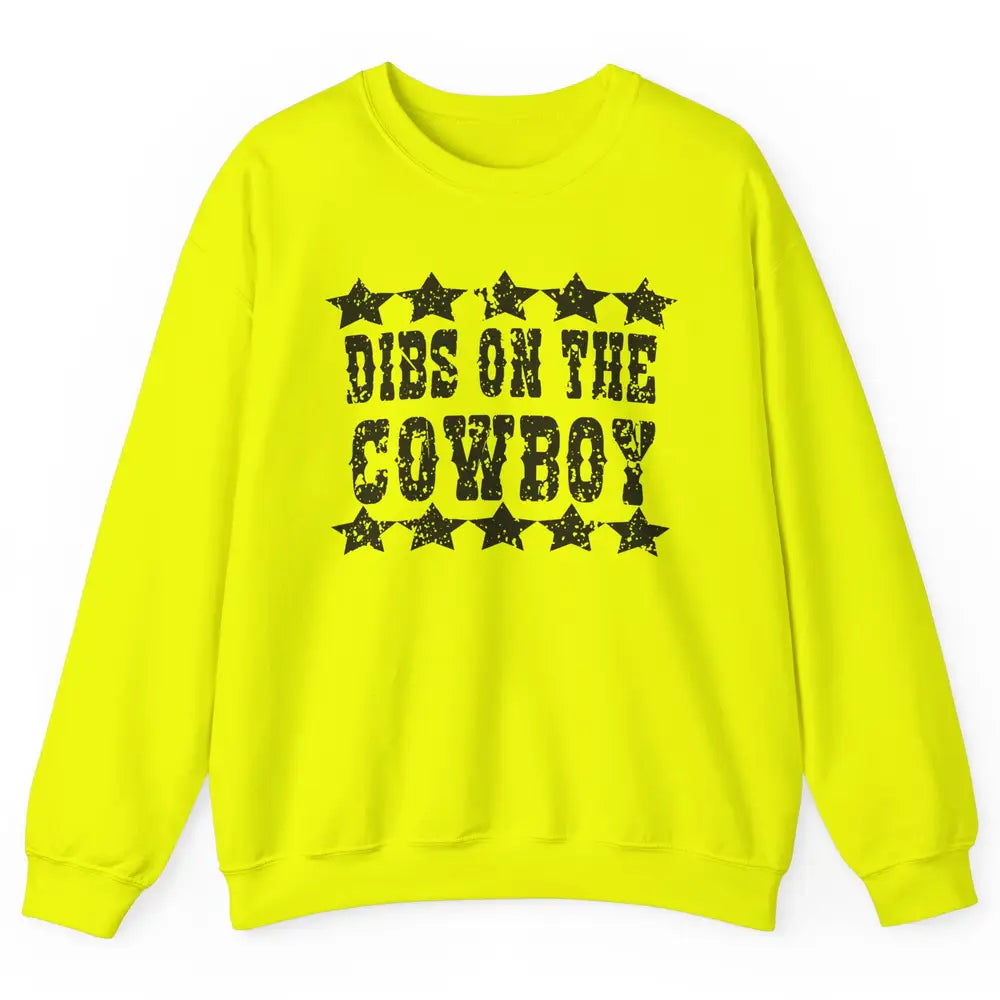 Retro Dibs On The Cowboy Western Country Cowgirl Rodeo Dad Unisex Crewneck Sweatshirt
