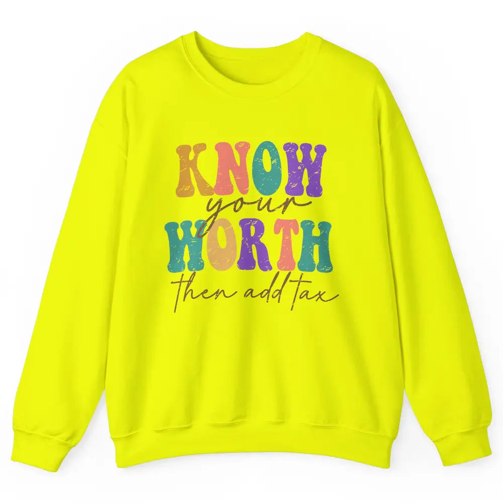 Retro Groovy Know Your Worth Then Add Tax Positive Mind Unisex Crewneck Sweatshirt