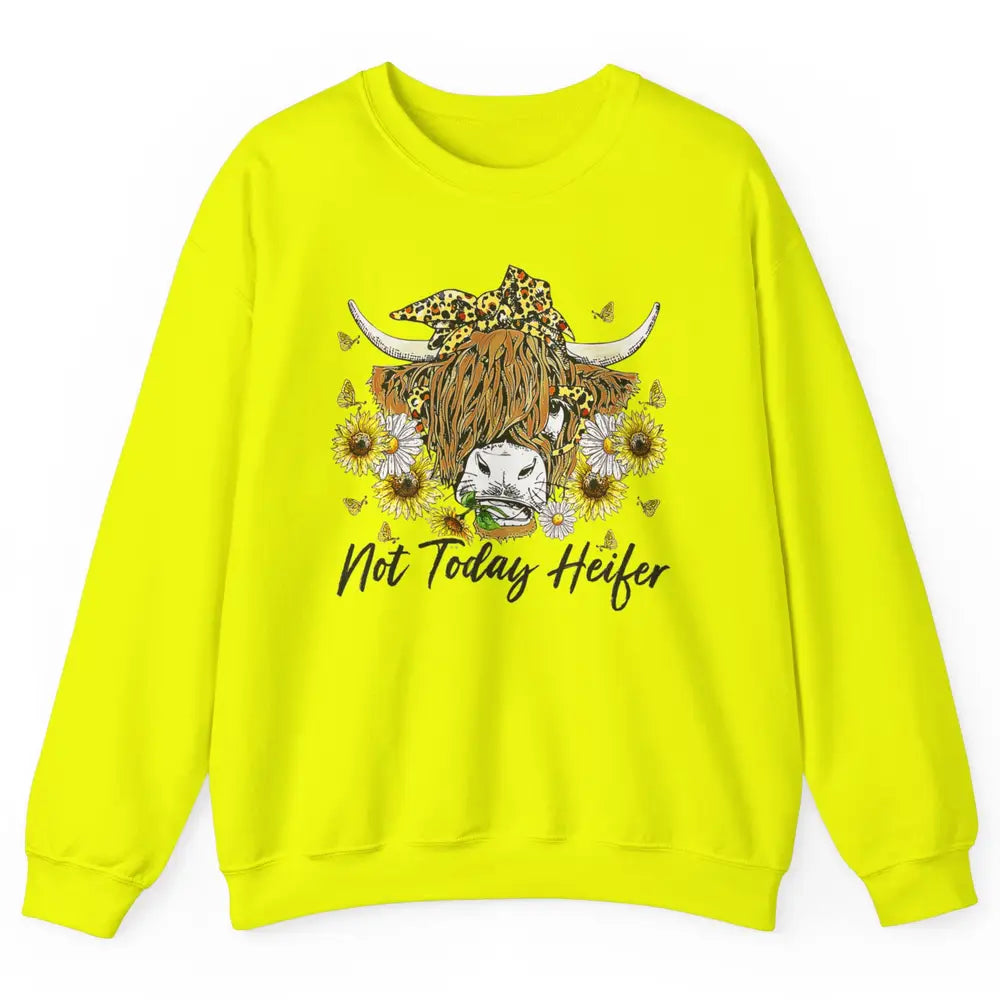 Not Today Heifer Highland Cow Leopard Sunflower Farm Animal Unisex Crewneck Sweatshirt