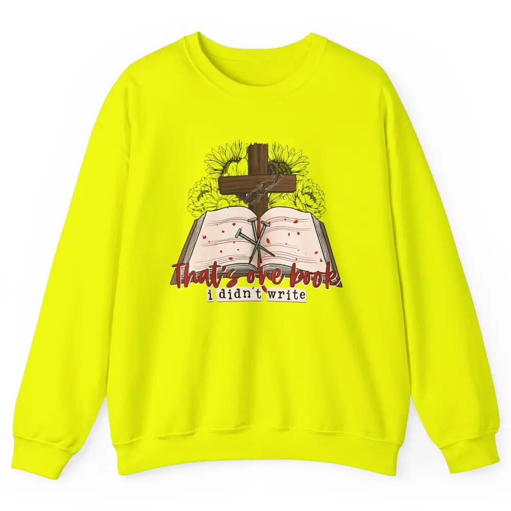 Retro Bible That's One Book I Didn't Write Western Christian Unisex Crewneck Sweatshirt