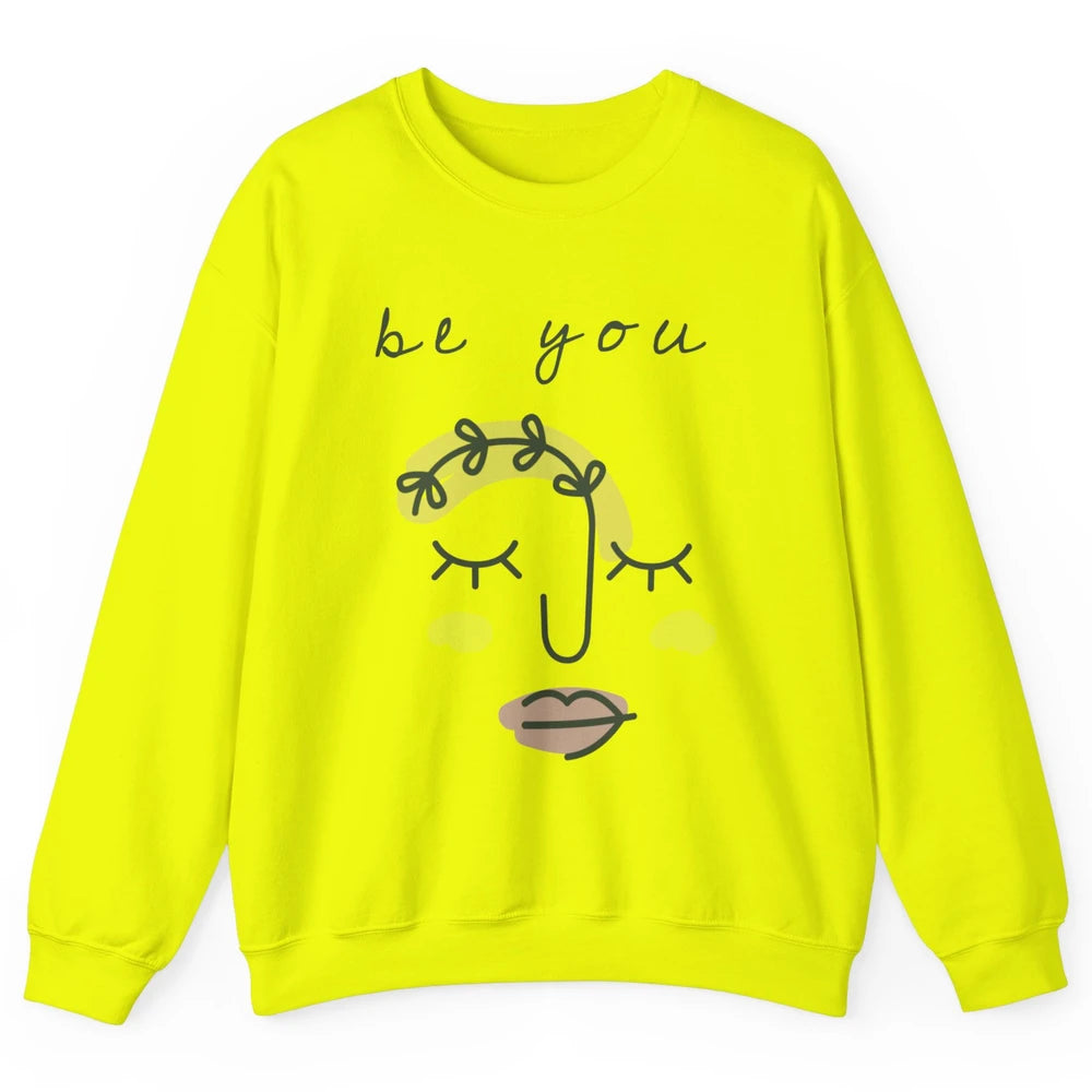 Be You Line Art Minimalist Positive Quote Motivational Minimal Floral Women Face Unisex Crewneck Sweatshirt