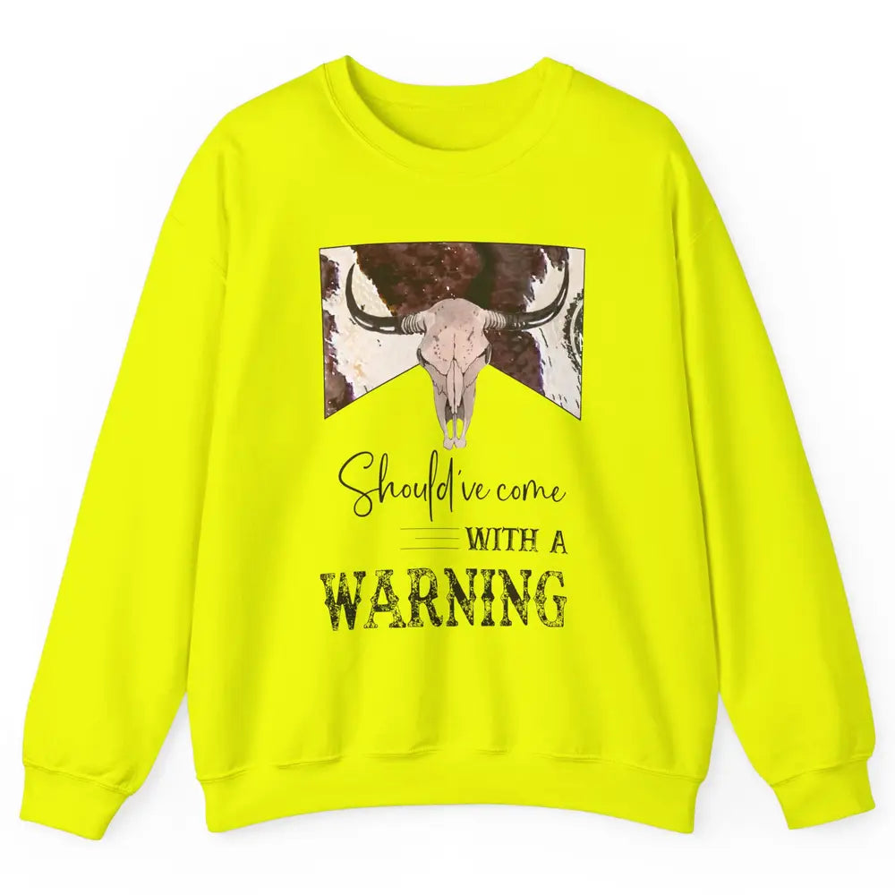 Retro Bull Skull Cowhide Should've Come With Warning Western Unisex Crewneck Sweatshirt