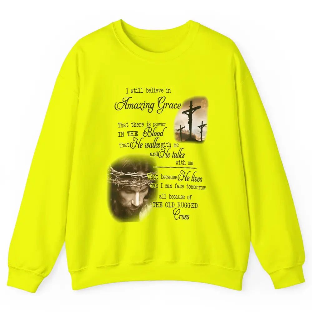 Retro Christian Jesus Cross I Still Believe In Amazing Grace Unisex Crewneck Sweatshirt