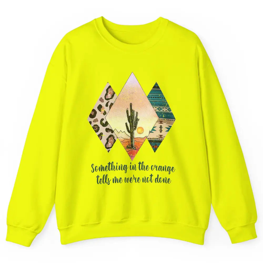 Retro Leopard Something In The Orange Desert Cactus Western Unisex Crewneck Sweatshirt