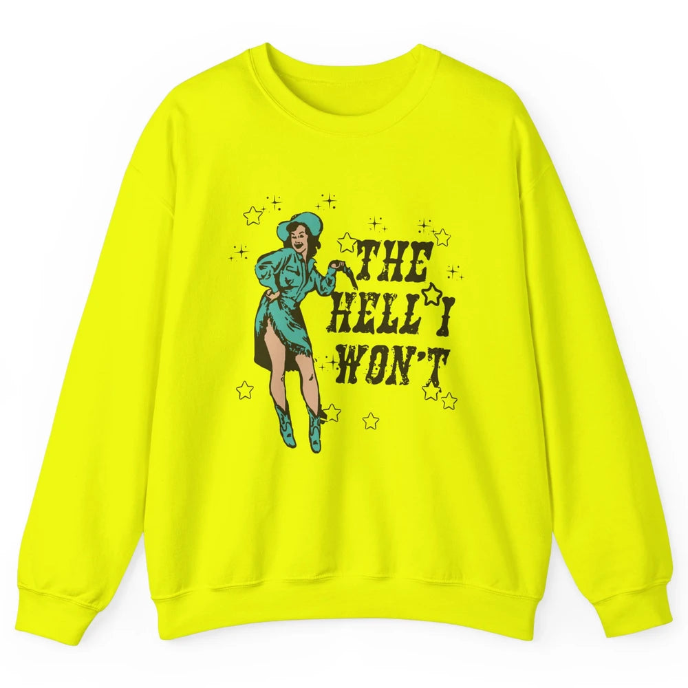 Retro Cowgirl The Hell I Won't Western Country Rodeo Mom Unisex Crewneck Sweatshirt