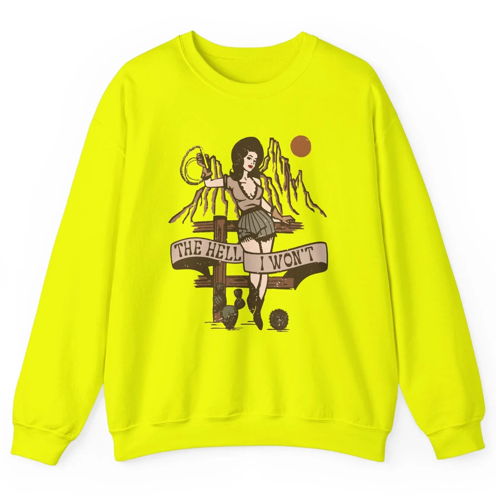 Retro Cowgirl The Hell I Won't Western Country Rodeo Mom Unisex Crewneck Sweatshirt