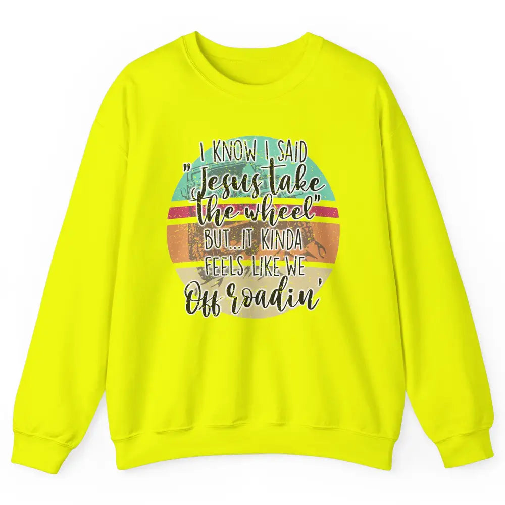 Vintage UTV Off Roading Jesus Take The Wheel XSX Life Gift Unisex Crewneck Sweatshirt