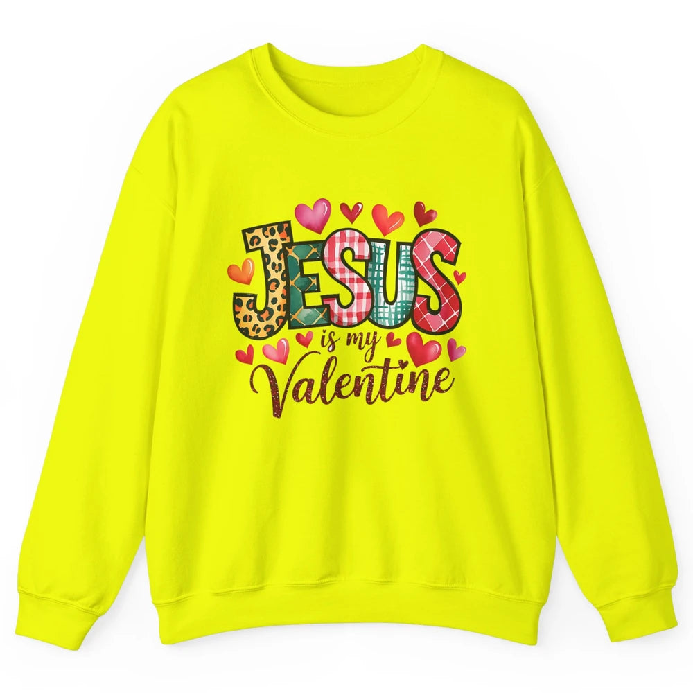 Jesus Is My Valentine Christian Religious Heart Love Bible Verse God Lover Church Unisex Crewneck Sweatshirt