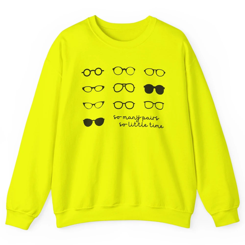 Optometry So Many Pairs Eyeglasses Optometrist Optician Life Unisex Crewneck Sweatshirt