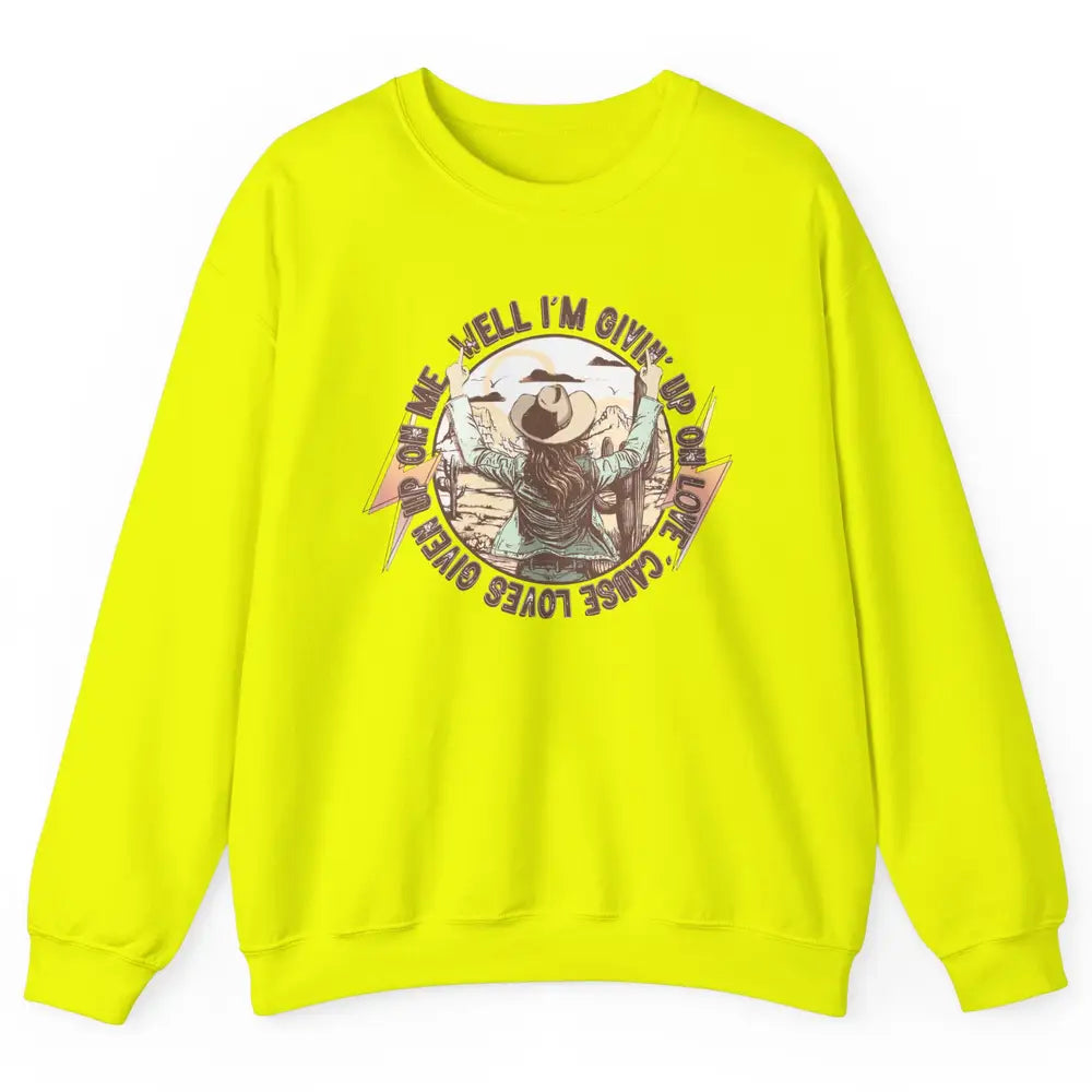 Retro Desert Cowgirl I'm Giving Up On Love Western Country Unisex Crewneck Sweatshirt