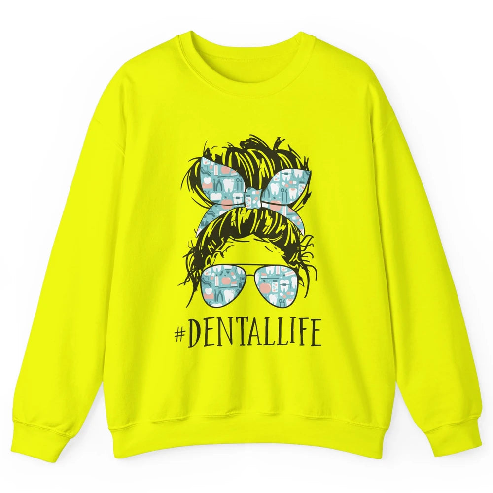 Retro Dentist Gift Dental Life Messy Bun Hair Sunglasses Unisex Crewneck Sweatshirt