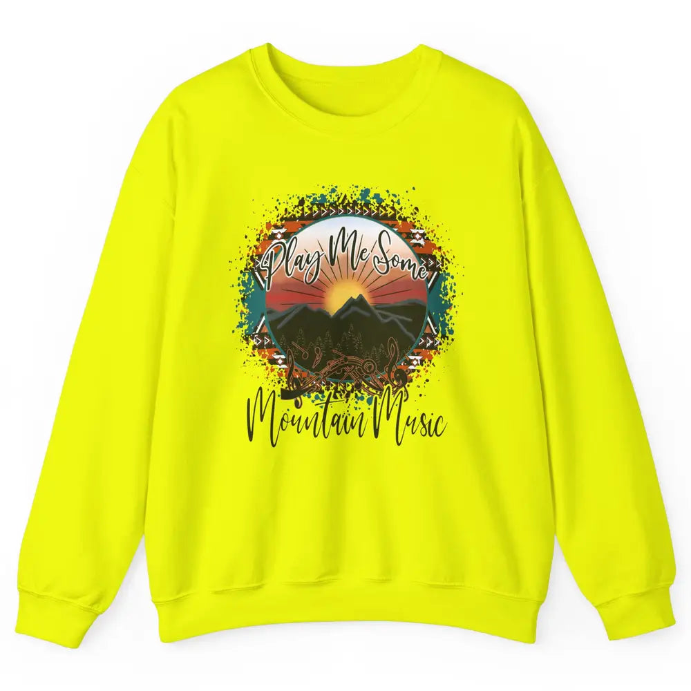 Retro Desert Dawn Play Me Some Mountain Music Western Life Unisex Crewneck Sweatshirt