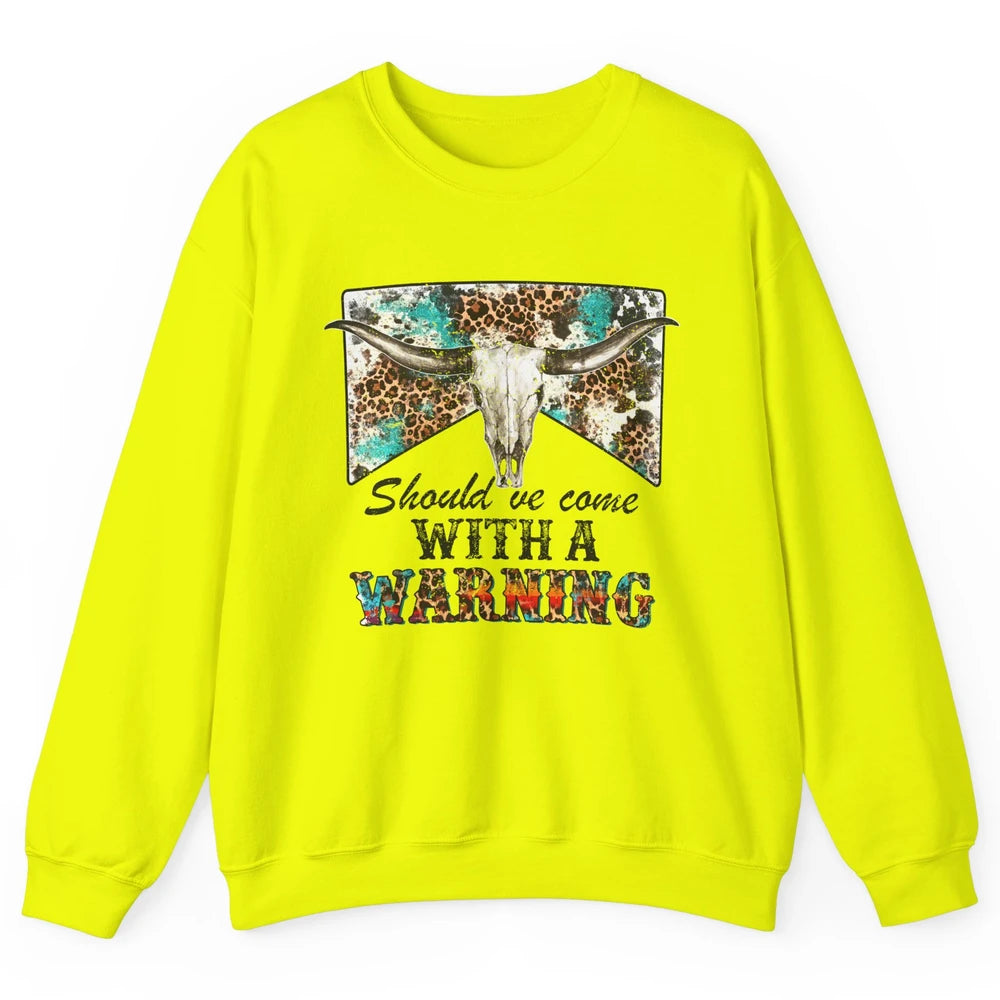 Retro Leopard Bull Skull Should've Come With Warning Western Unisex Crewneck Sweatshirt