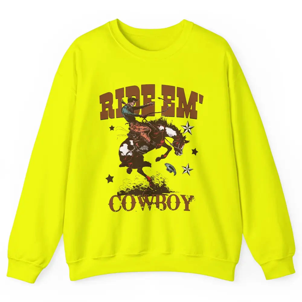 Retro Cowboy Horsing Ride Em Cowboy Western Country Rodeo Unisex Crewneck Sweatshirt
