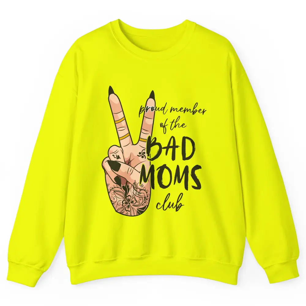 Mom Life Proud Member Of Bad Moms Club Mom Tattoos Unisex Crewneck Sweatshirt