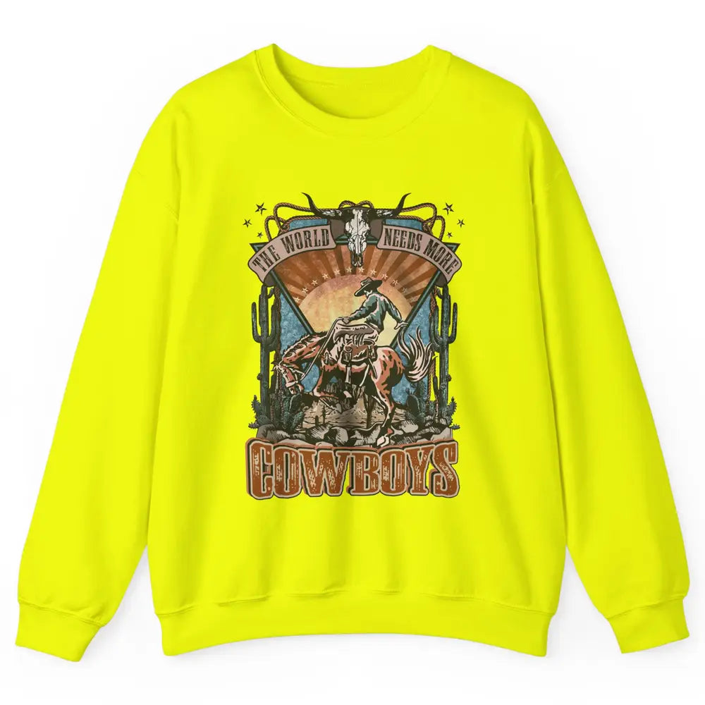 Retro Desert Cowboy Horsing World Needs More Cowboy Western Unisex Crewneck Sweatshirt