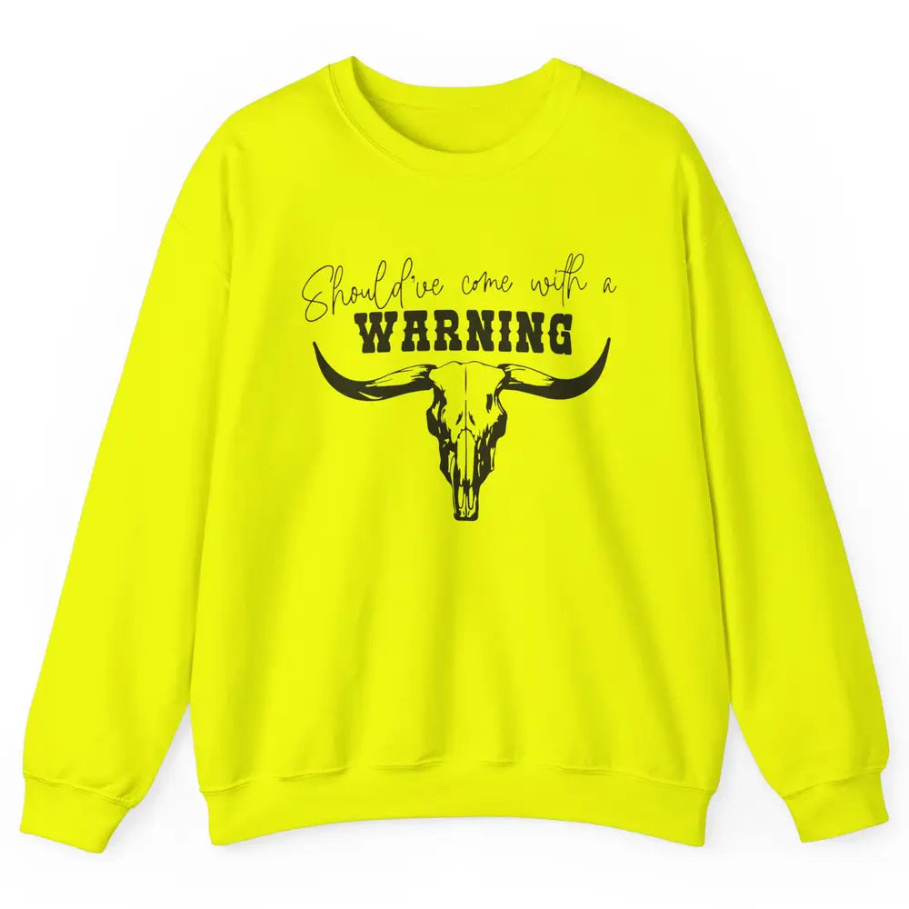 Retro Bull Skull Should've Come With Warning Western Country Unisex Crewneck Sweatshirt
