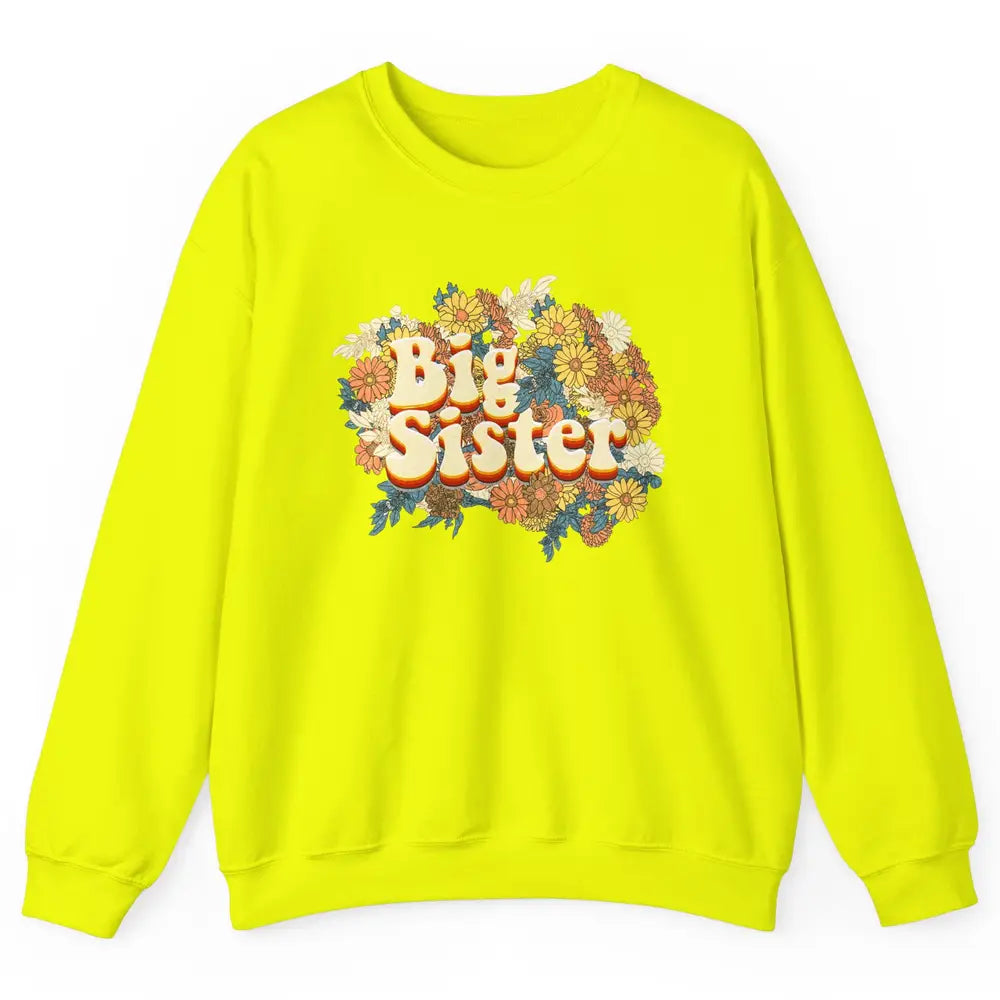 Retro Floral Big Sister Siblings Little Sister Gift Unisex Crewneck Sweatshirt