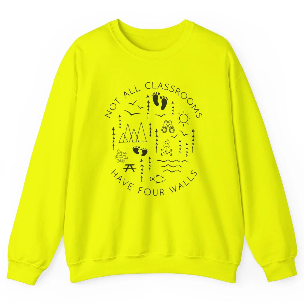 Not All Classrooms Have Four Walls Homeschool Kids Gift Unisex Crewneck Sweatshirt